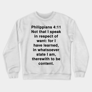 Philippians 4:11 King James Version Bible Verse Typography Crewneck Sweatshirt